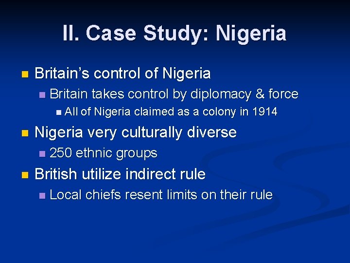 II. Case Study: Nigeria n Britain’s control of Nigeria n Britain takes control by