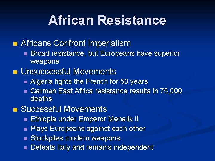 African Resistance n Africans Confront Imperialism n n Unsuccessful Movements n n n Broad