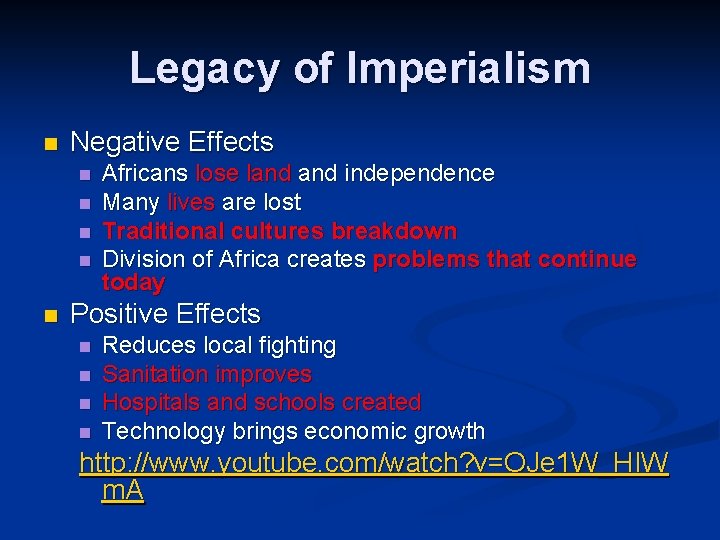 Legacy of Imperialism n Negative Effects n n n Africans lose land independence Many