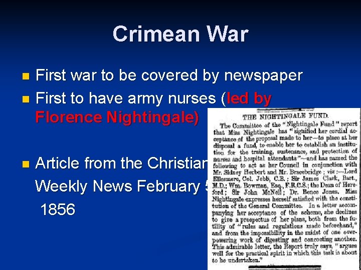 Crimean War First war to be covered by newspaper n First to have army
