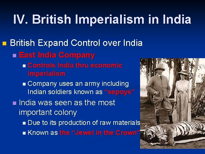 IV. British Imperialism in India n British Expand Control over India n East India