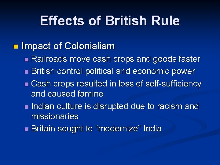 Effects of British Rule n Impact of Colonialism Railroads move cash crops and goods