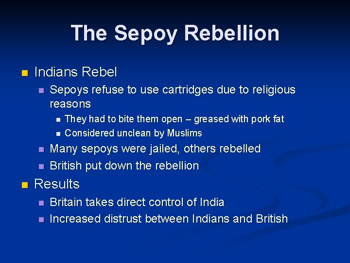 The Sepoy Rebellion n Indians Rebel n Sepoys refuse to use cartridges due to