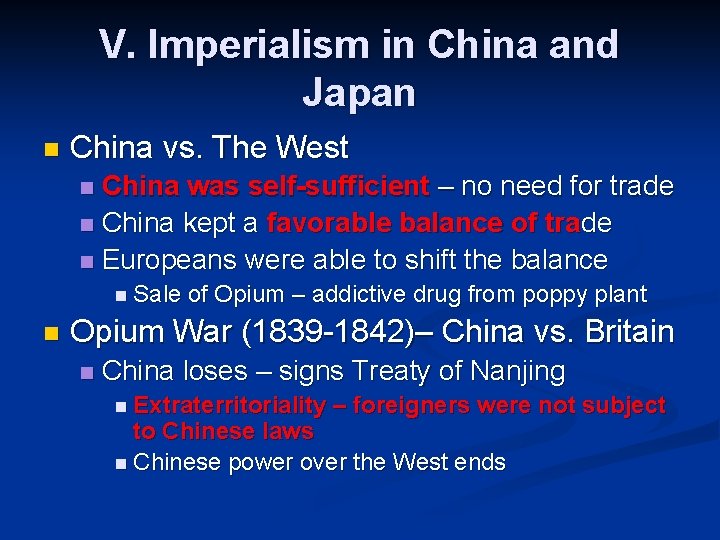 V. Imperialism in China and Japan n China vs. The West China was self-sufficient
