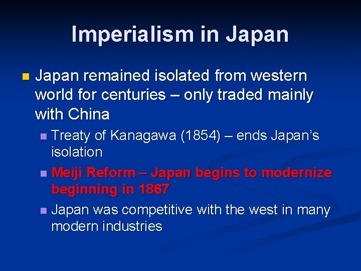 Imperialism in Japan remained isolated from western world for centuries – only traded mainly