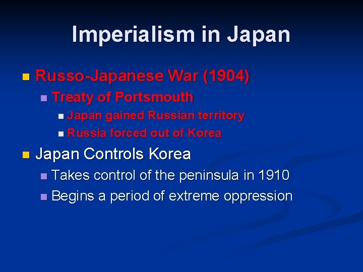 Imperialism in Japan n Russo-Japanese War (1904) n Treaty of Portsmouth n Japan gained