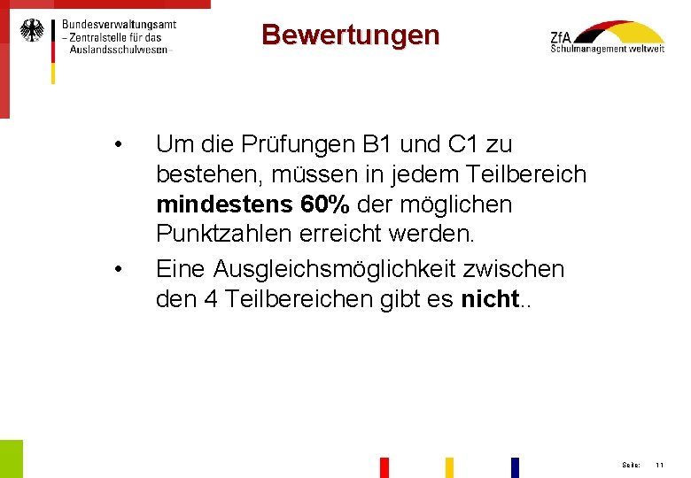 Bewertungen • • Um die Prüfungen B 1 und C 1 zu bestehen, müssen