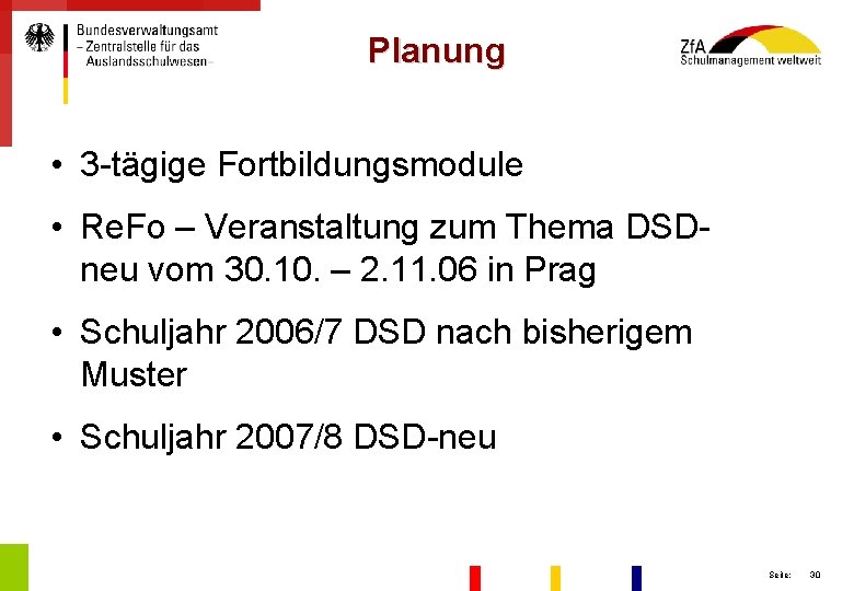 Planung • 3 -tägige Fortbildungsmodule • Re. Fo – Veranstaltung zum Thema DSDneu vom