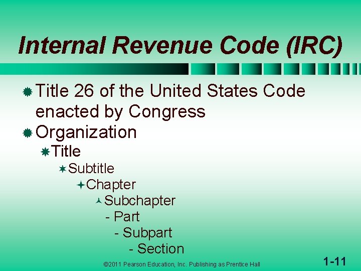 Internal Revenue Code (IRC) ® Title 26 of the United States Code enacted by