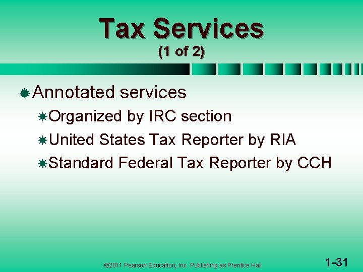 Tax Services (1 of 2) ® Annotated services Organized by IRC section United States