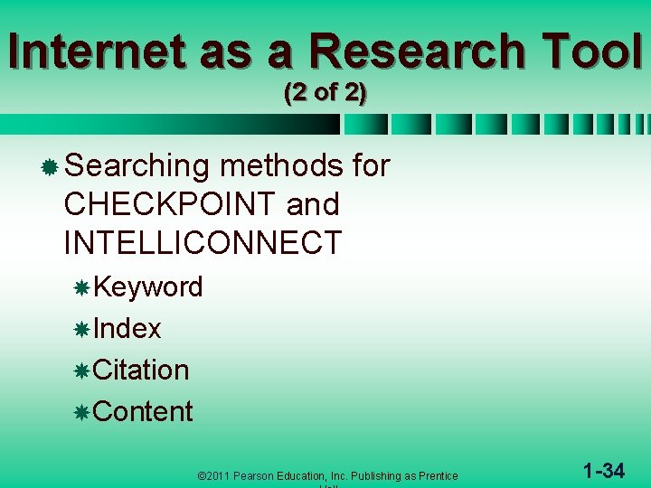 Internet as a Research Tool (2 of 2) ® Searching methods for CHECKPOINT and