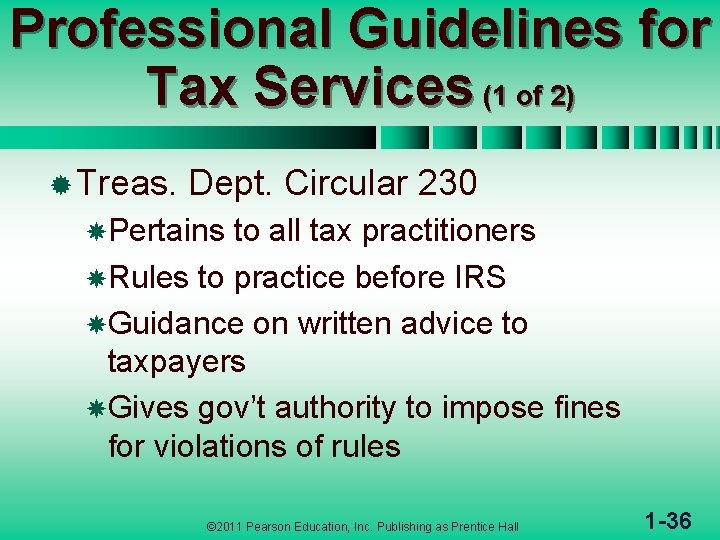Professional Guidelines for Tax Services (1 of 2) ® Treas. Dept. Circular 230 Pertains