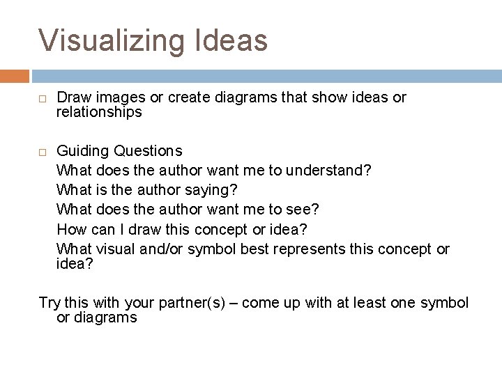 Visualizing Ideas Draw images or create diagrams that show ideas or relationships Guiding Questions Visualizing Ideas Draw images or create diagrams that show ideas or relationships Guiding Questions