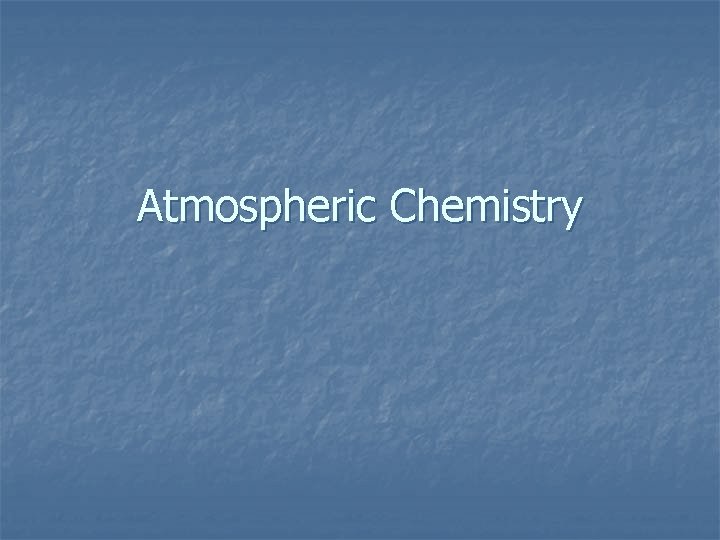Atmospheric Chemistry 