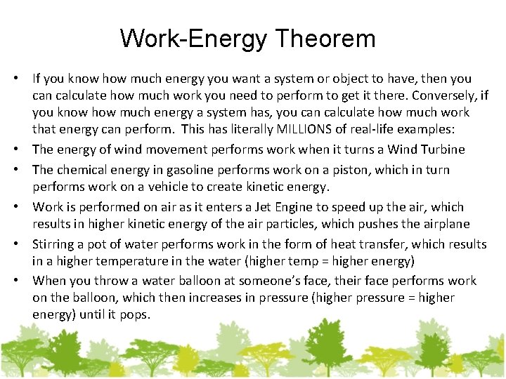 Work-Energy Theorem • If you know how much energy you want a system or