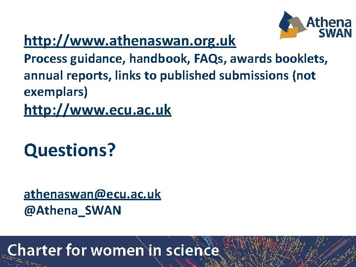 http: //www. athenaswan. org. uk Process guidance, handbook, FAQs, awards booklets, annual reports, links