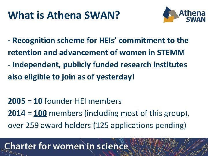 What is Athena SWAN? - Recognition scheme for HEIs’ commitment to the retention and
