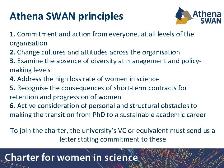 Athena SWAN principles 1. Commitment and action from everyone, at all levels of the