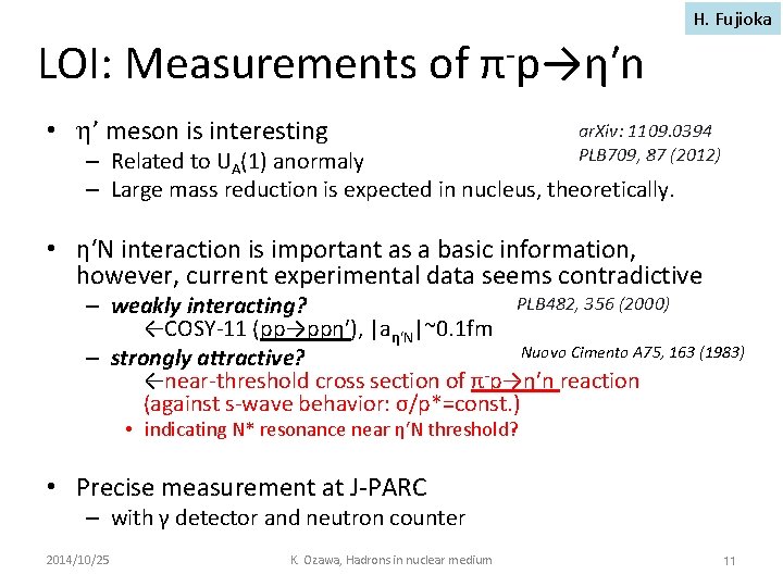 H. Fujioka LOI: Measurements of π p→η′n • h’ meson is interesting ar. Xiv: