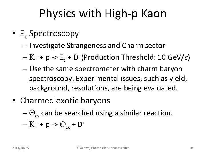Physics with High-p Kaon • Ξc Spectroscopy – Investigate Strangeness and Charm sector –