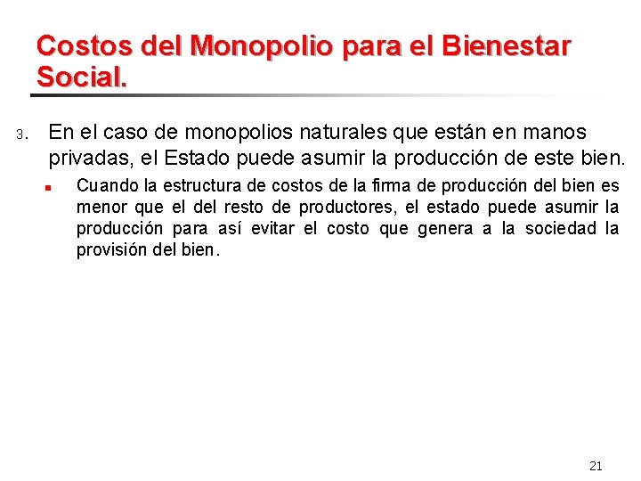 Costos del Monopolio para el Bienestar Social. 3 . En el caso de monopolios