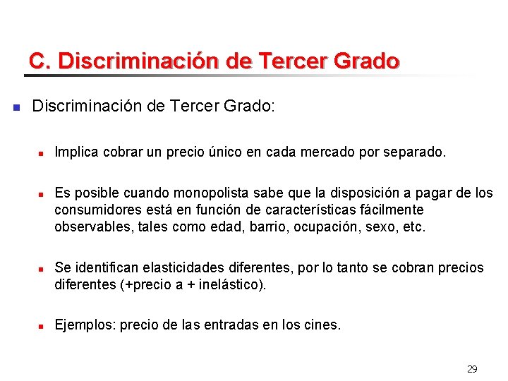 C. Discriminación de Tercer Grado n Discriminación de Tercer Grado: n n Implica cobrar