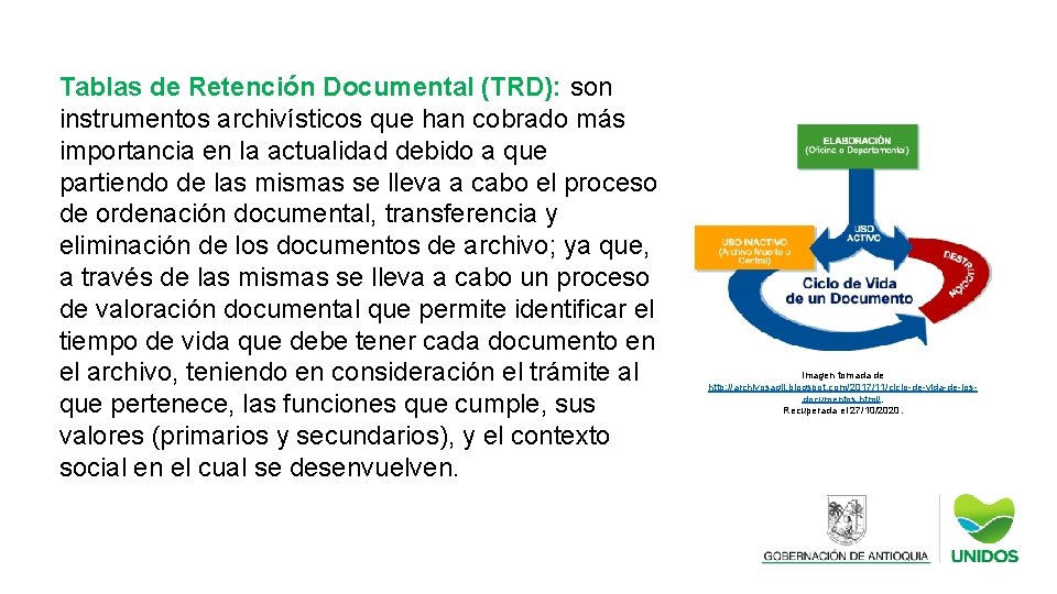 Tablas de Retención Documental (TRD): son instrumentos archivísticos que han cobrado más importancia en