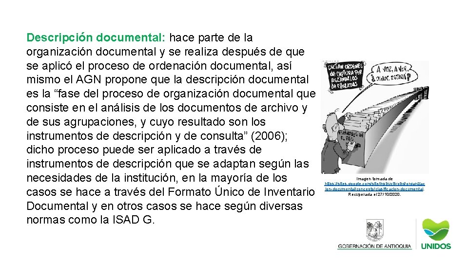 Descripción documental: hace parte de la organización documental y se realiza después de que