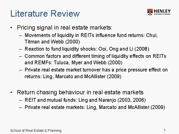 Literature Review • Pricing signal in real estate markets: – Movements of liquidity in