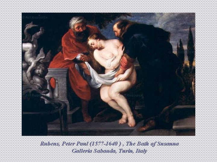 Rubens, Peter Paul (1577 -1640 ) , The Bath of Susanna Galleria Sabauda, Turin,