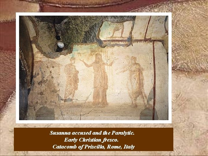 Susanna accused and the Paralytic. Early Christian fresco. Catacomb of Priscilla, Rome, Italy 