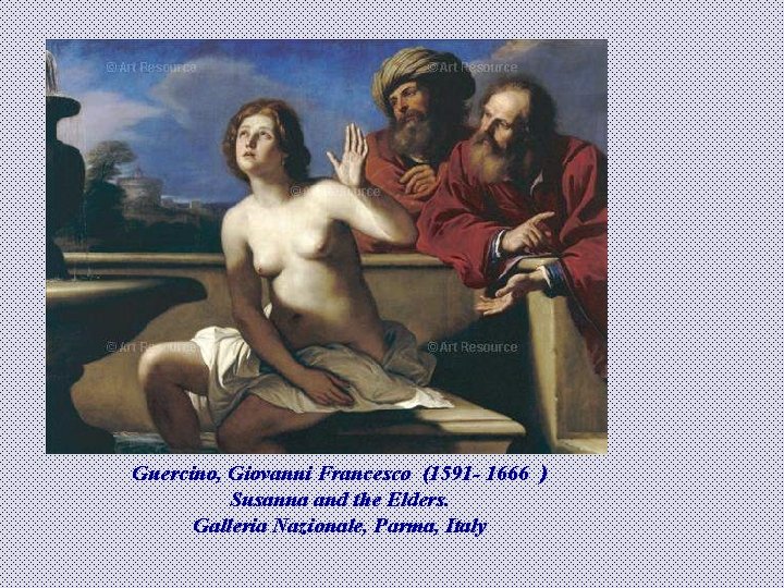 Guercino, Giovanni Francesco (1591 - 1666 ) Susanna and the Elders. Galleria Nazionale, Parma,