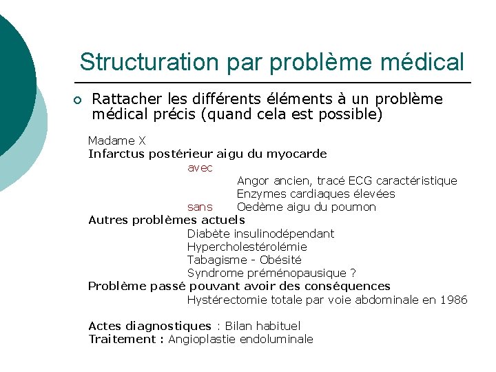 Structuration par problème médical ¡ Rattacher les différents éléments à un problème médical précis