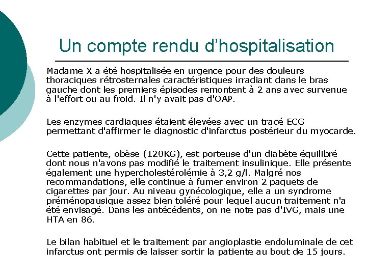 Un compte rendu d’hospitalisation Madame X a été hospitalisée en urgence pour des douleurs