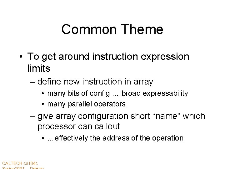Common Theme • To get around instruction expression limits – define new instruction in