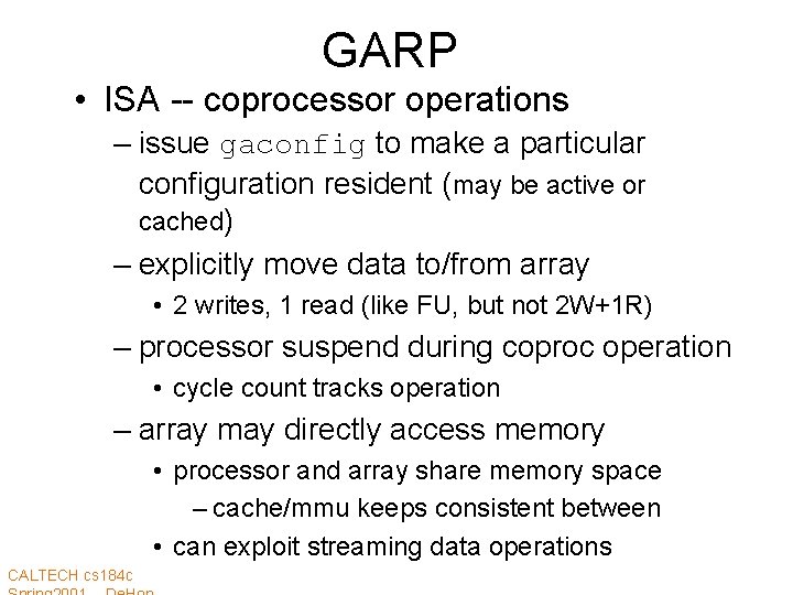 GARP • ISA -- coprocessor operations – issue gaconfig to make a particular configuration