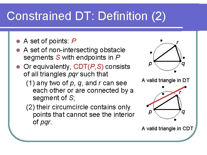 Constrained DT: Definition (2) A set of points: P l A set of non-intersecting