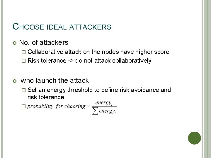 CHOOSE IDEAL ATTACKERS No. of attackers � Collaborative attack on the nodes have higher