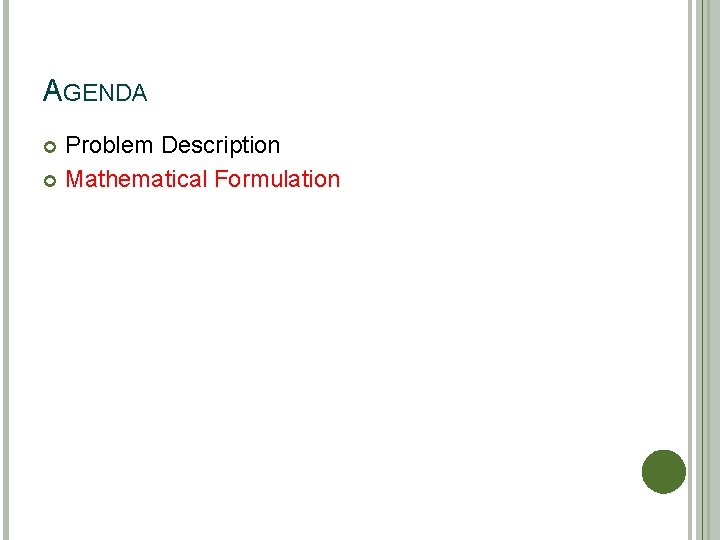 AGENDA Problem Description Mathematical Formulation 