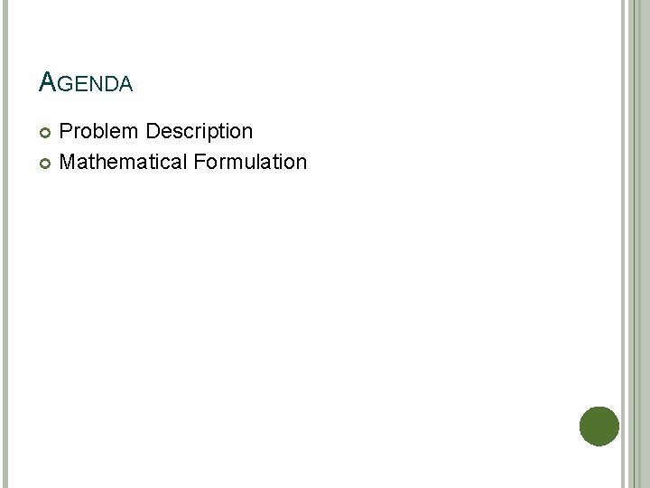 AGENDA Problem Description Mathematical Formulation 
