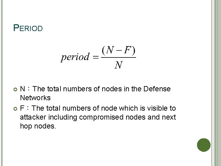 PERIOD N：The total numbers of nodes in the Defense Networks F：The total numbers of