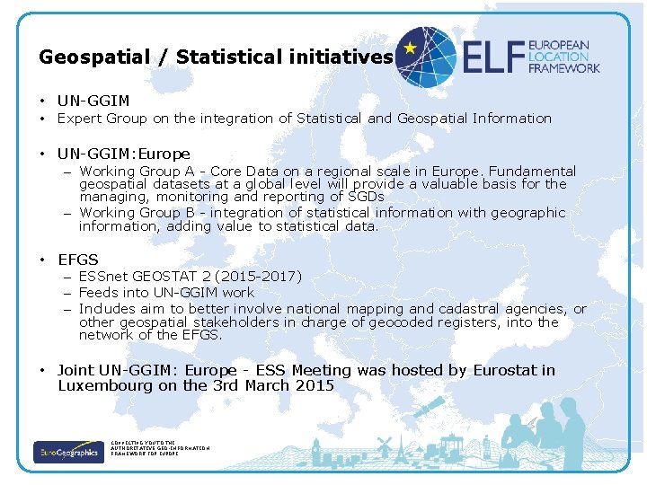 Geospatial / Statistical initiatives • UN-GGIM • Expert Group on the integration of Statistical