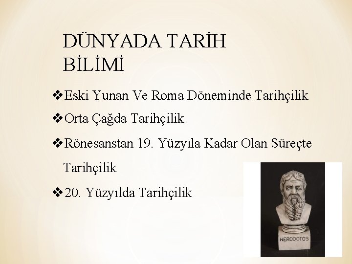 DÜNYADA TARİH BİLİMİ v. Eski Yunan Ve Roma Döneminde Tarihçilik v. Orta Çağda Tarihçilik