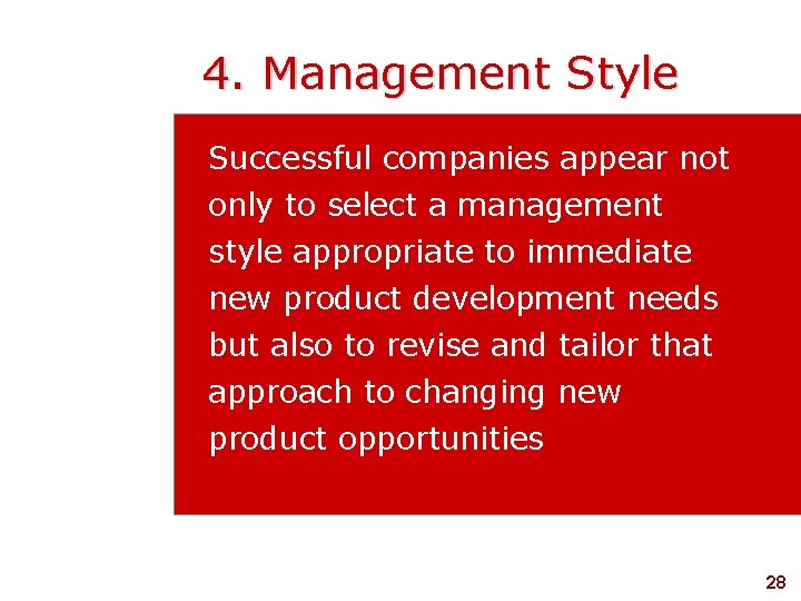 4. Management Style Successful companies appear not only to select a management style appropriate