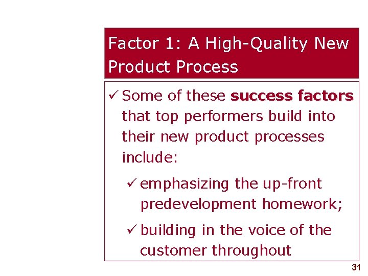 Factor 1: A High-Quality New Product Process Some of these success factors that top