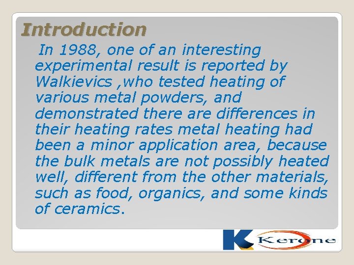 Introduction In 1988, one of an interesting experimental result is reported by Walkievics ,