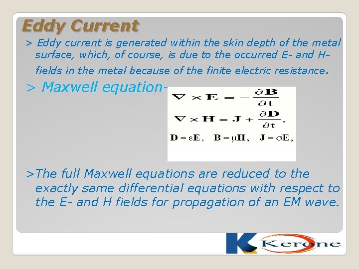 Eddy Current > Eddy current is generated within the skin depth of the metal