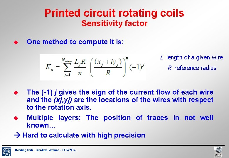 Printed circuit rotating coils Sensitivity factor One method to compute it is: L length
