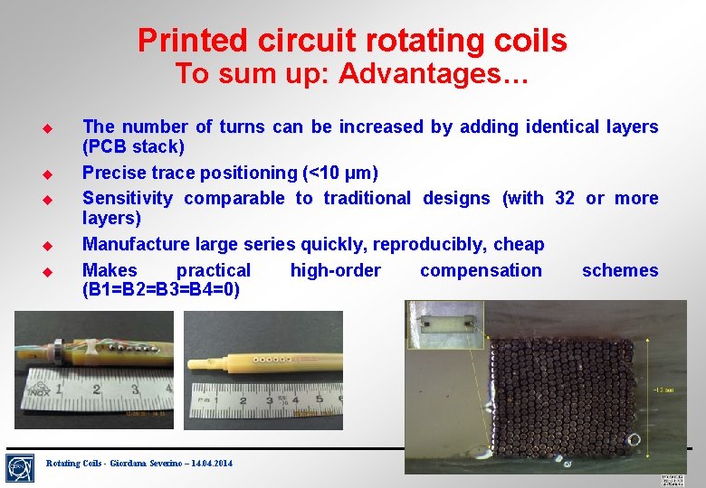 Printed circuit rotating coils To sum up: Advantages… The number of turns can be