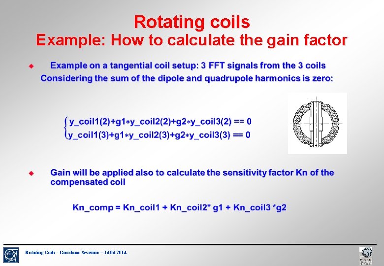 Rotating coils Example: How to calculate the gain factor Rotating Coils - Giordana Severino